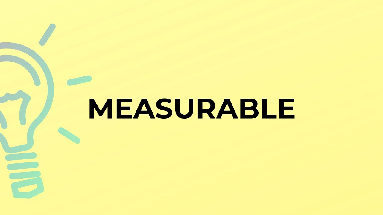 Measurable: Đo lường được