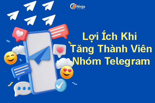 Lợi ích khi tăng thành viên nhóm telegram