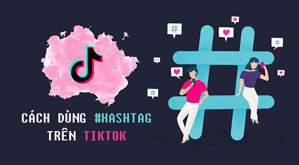 Sử dụng hashtag tiktok