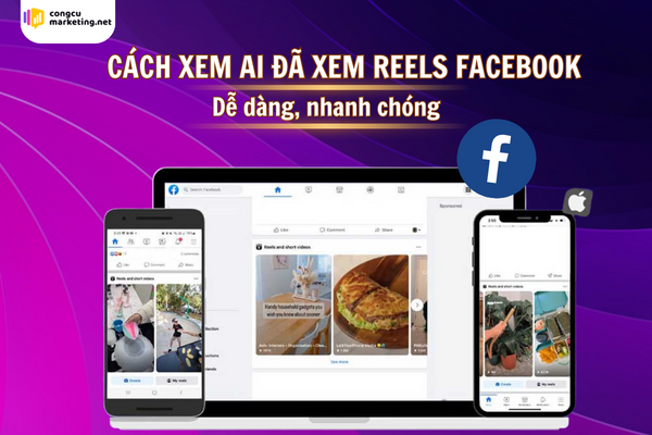 Cách xem ai đã xem Reels trên Facebook chi tiết, dễ dàng