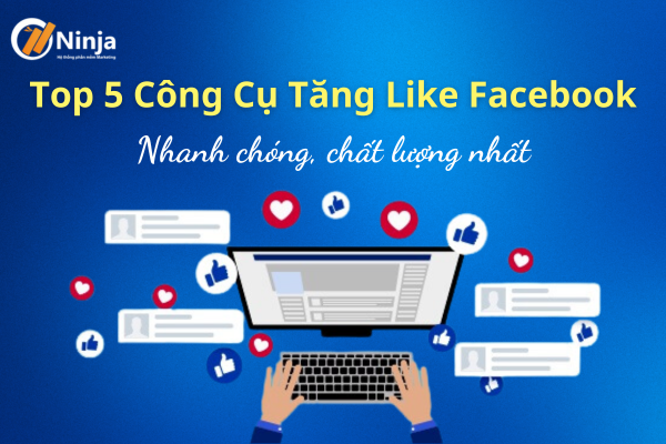 Top công cụ tăng like Facebook tự động, KHÔNG TỤT