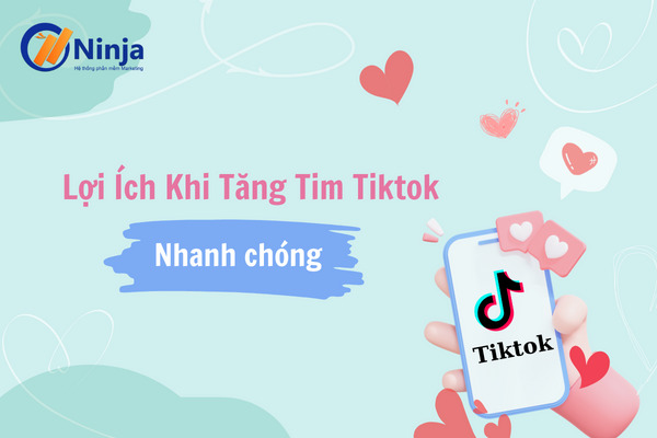 Lợi ích khi tăng tim tiktok