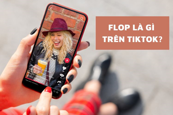 Tiktok bị flop là gì