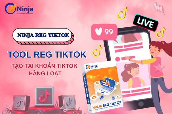 Tool Reg nick TIktok hàng loạt, nhanh chóng Ninja Reg Titkok