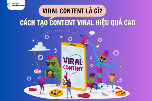 Viral content là gì? Cách tạo content viral hay, ấn tượng